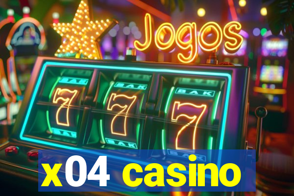 x04 casino
